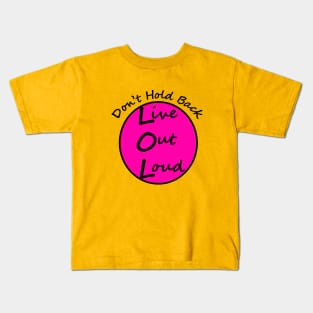 Live Out Loud Front and Back Kids T-Shirt